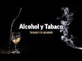 Alcohol y Tabaco