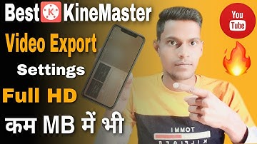 kinemaster Video Export settings | Youtube video ke liye best kinemaster video export settings