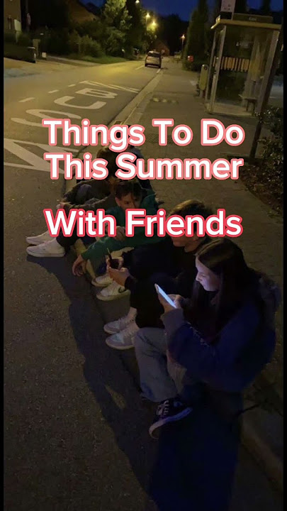 Things to do this summer with friends #fun #summer #teen #summervibes