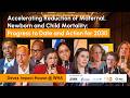 Accelerating Reduction of Maternal, Newborn and Child Mortality Progress to Date and Action for 2030