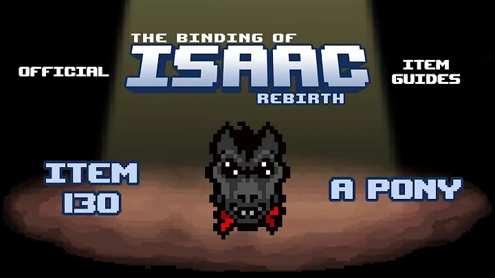 Official TBOI Item Guides No. 130: A Pony