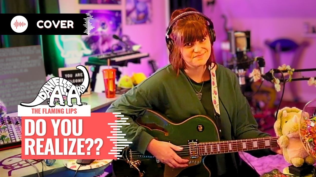 Do You Realize?? - Danielle Allard [The Flaming Lips Cover]