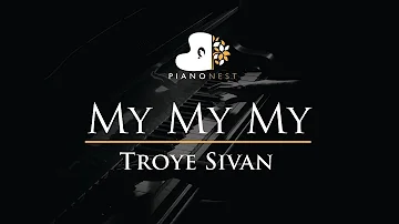 Troye Sivan - My My My - Piano Karaoke / Sing Along / Cover with Lyrics