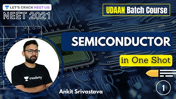 Semiconductor | Part- 1 | One-Shot | NEET 2021 | Ankit Srivastava