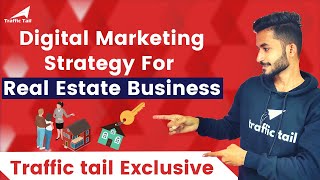 Minimum budget Digital marketing Strategy for Real Estate Business in 2021 | Traffictail Technology