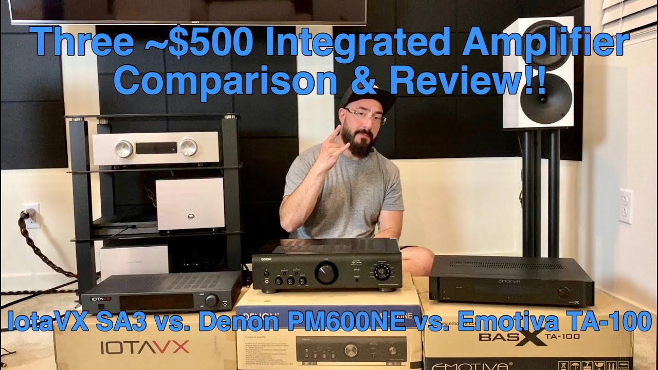 Best Integrated Amps around $500 Comparison & Review! (IotaVX SA3