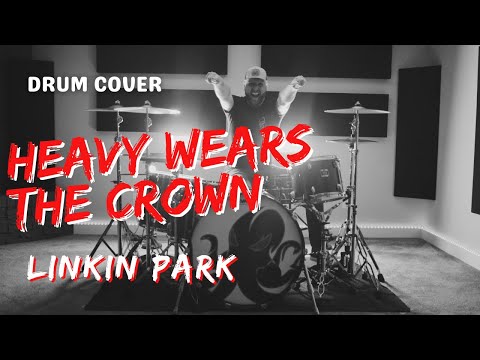 Linkin Park - Heavy Wears the Crown (BH DRUM COVER)