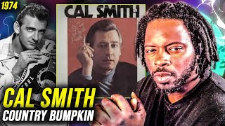 TOP TEIR STORY!!! Cal Smith "Country Bumpkin" | REACTION