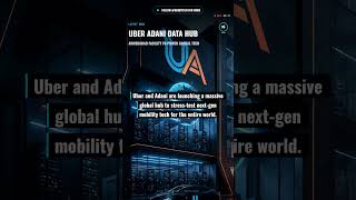 🚖 UBER &amp; ADANI BUILD GLOBAL HUB!