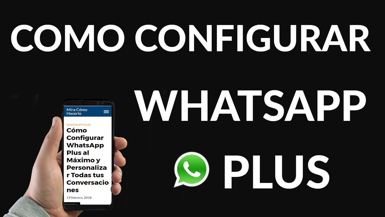 Como Configurar Whatsapp Plus Al Maximo Y Personalizar Todas Tus