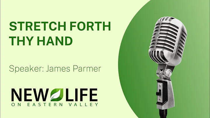 Stretch Forth Thy Hand - James Parmer