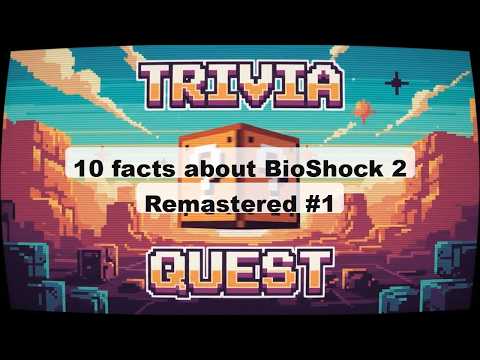 10 facts about BioShock 2 Remastered #1