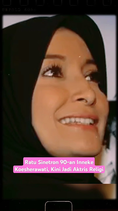 Ratu Sinetron 90-an Inneke Koesherawati, Kini Jadi Aktris Religi #shorts