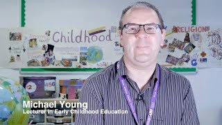 Getting to know Michael Young, a Lecturer in Early Childhood Education