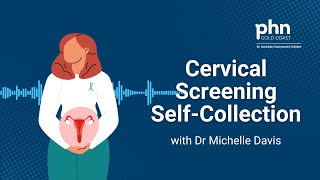 Cervical Screening Self-Collection with Dr Michelle Davis