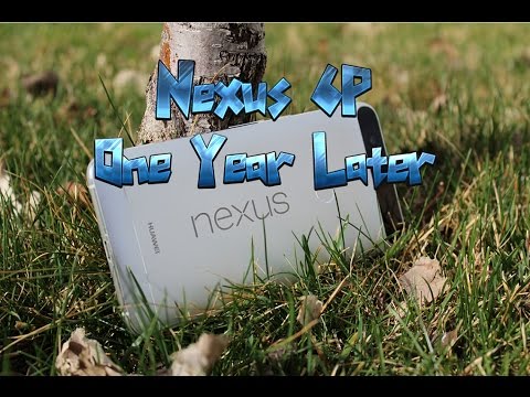 Nexus 6P - One Year Later