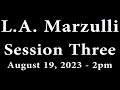 L a marzulli session 3 august 19 2023