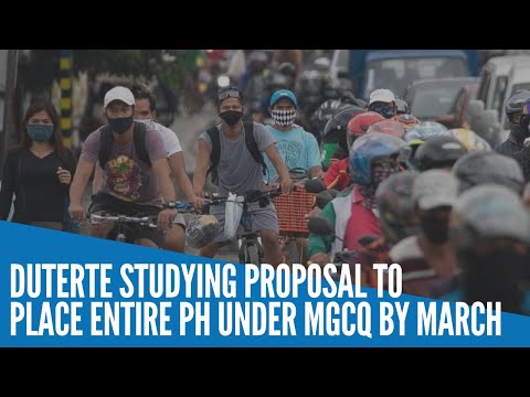 Duterte studying proposal to place entire PH under MGCQ by March