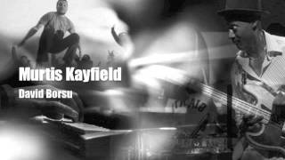 Murtis Kayfield - David Borsu