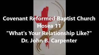 Hosea 11:1-11, What Kind of Relationship Do You Have With God?