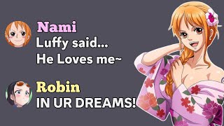 If Nami and Robin Competed to be Luffy's GF...