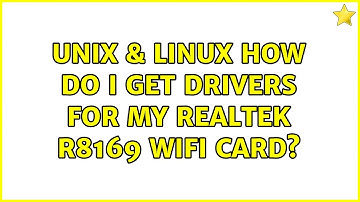 Unix & Linux: How do i get drivers for my Realtek r8169 wifi card?