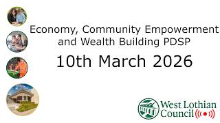 Economy, Community Empowerment and Wealth Building PDSP - 10th March 2026