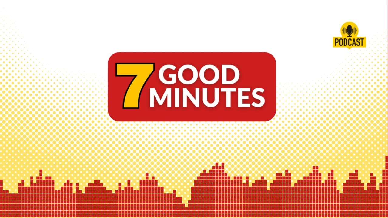 7 Good Minutes Extra - Your positivity is...