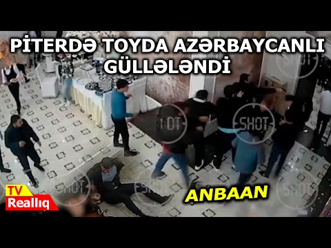 Piterdə toyda azərbaycanlı güllələndi