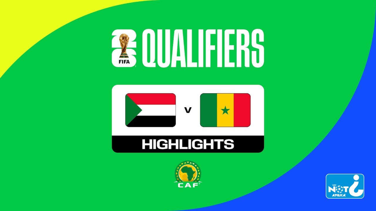 HIGHLIGHTS | Sudan vs Senegal | FIFA World Cup 26™ CAF Qualifiers 