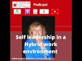 Self leadership in a hybrid work environment