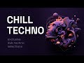 Chill techno mix 2  exclusive dub techno selections