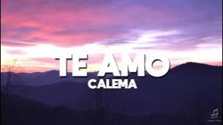 Calema - Te Amo LETRA | Lyrical Vibes