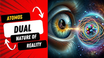 Atomos: The Dual Nature of Reality