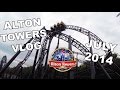 Alton towers vlog  19th july 2014