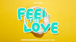 Bagus Nugroho - Feel The Love ( Official Lyric Video) Feat Zhvy &amp; Szid