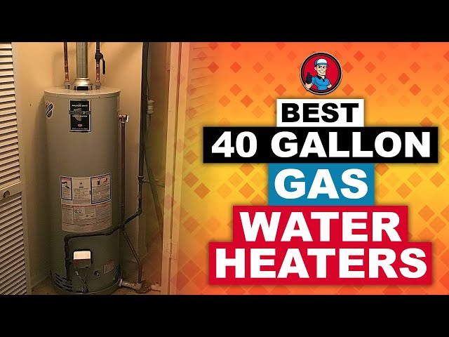 Best 40 Gallon Gas Water Heaters (Buyer's Guide) | HVAC Training 101 -  YouTube
