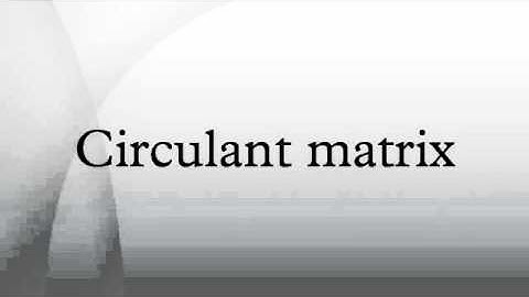 Circulant matrix