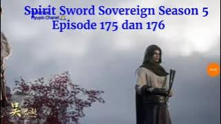 Spirit Sword Sovereign Season 5 Episode 175 dan 176 sub indo |Versi Novel.