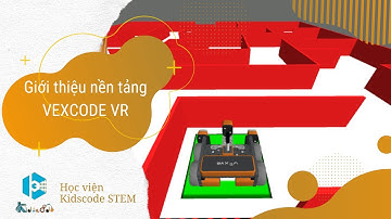 Bài 1: Giới thiệu về nền tảng VEXCODE VR