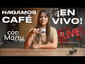 HAGAMOS CAFÉ, EN VIVO!