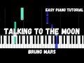 Bruno Mars - Talking to the Moon (Easy Piano Tutorial)