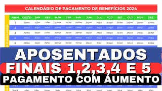 APOSENTADOS QUE VÃO RECEBER PAGAMENTO COM AUMENTO FINAIS 1,2,3,4 E 5  CALENDÁRIO DE BENEFÍCIOS 2024 