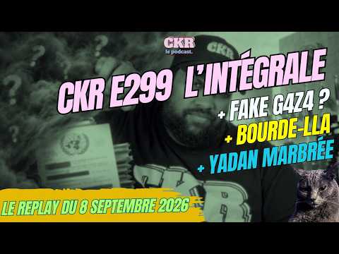 CKR E299 - Le doute sur Gaza décrypté, Bardella piégé par Londres, Yadan marbrée - 08/09/2026