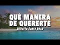 Gilberto Santa Rosa - Qué Manera de Quererte (Letra/Lyrics)