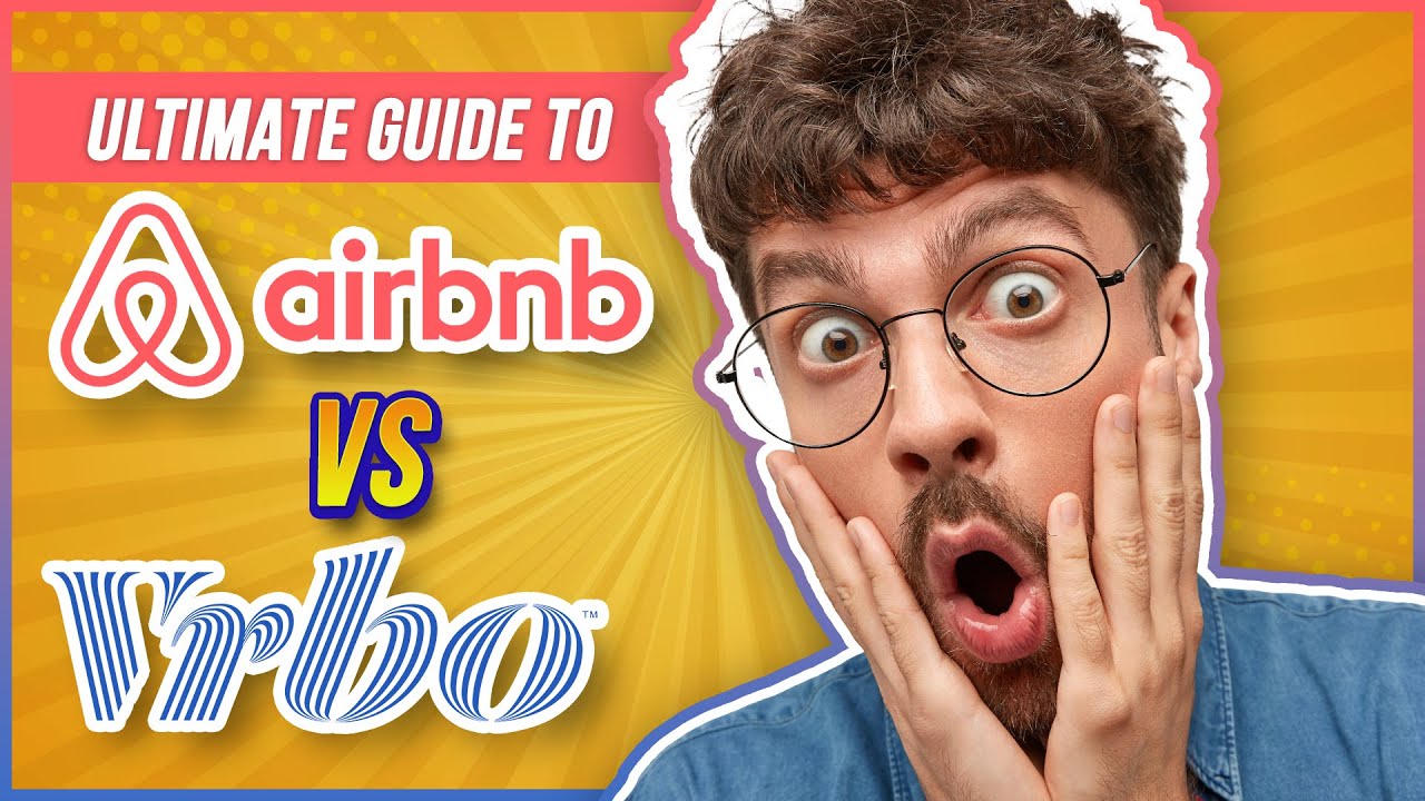 The Ultimate Guide To How Airbnb And VRBO Are Different YouTube the-ultimate-guide-to-how-airbnb-and-vrbo-are-different-youtube