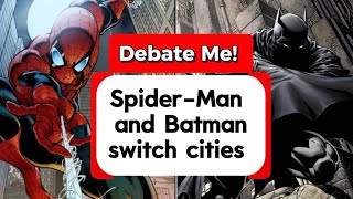 Spider-Man & Batman SWITCH Cities… Who Has It Easier?