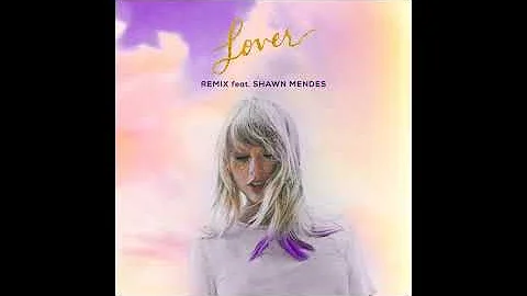 Taylor Swift - Lover (Remix) (Feat. Shawn Mendes)