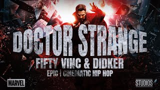 FIFTY VINC x DIDKER - DOCTOR STRANGE (EPIC CINEMATIC MOVIE TYPE HIP HOP RAP BEAT)