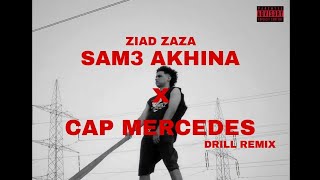 ZIAD ZAZA - SAM3 AKHINA X CAP MERCEDES | زياد ظاظا - سمع اخينا مع كاب مرسيدس (DRILL REMIX)